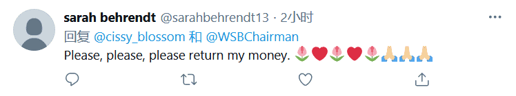 sarah behrendt @sarahbehrendt13 • 2'J\Bij
@cissy_blossom @WSBChairman
Please, please, please return my money.